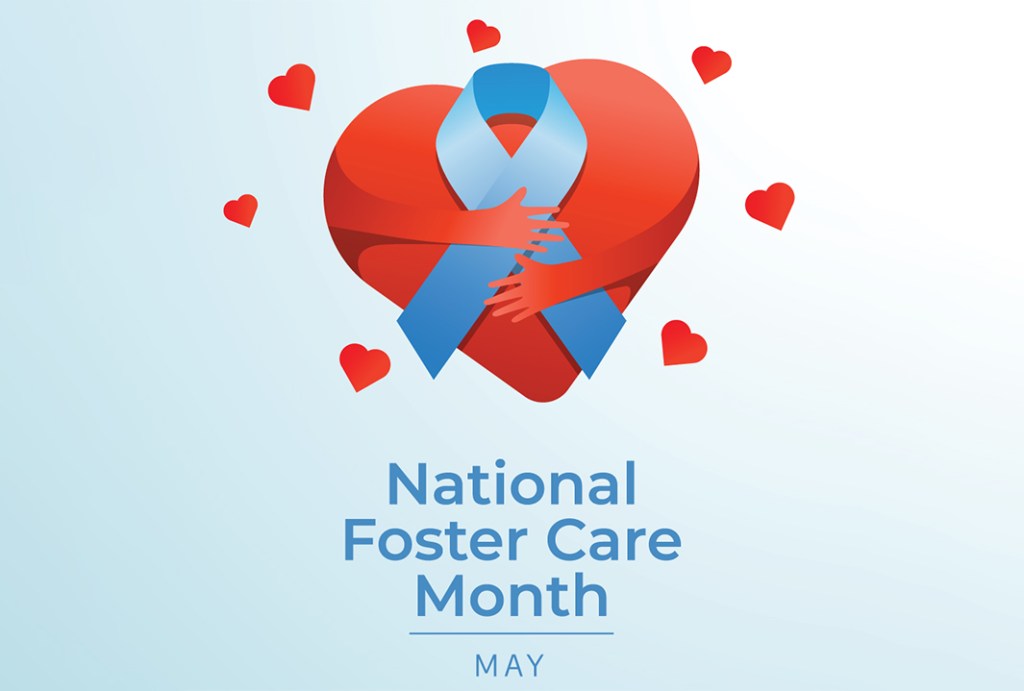 National Foster Care Awareness&nbsp;Month